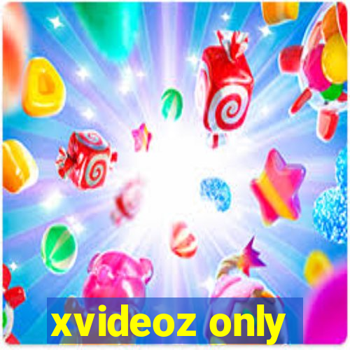 xvideoz only